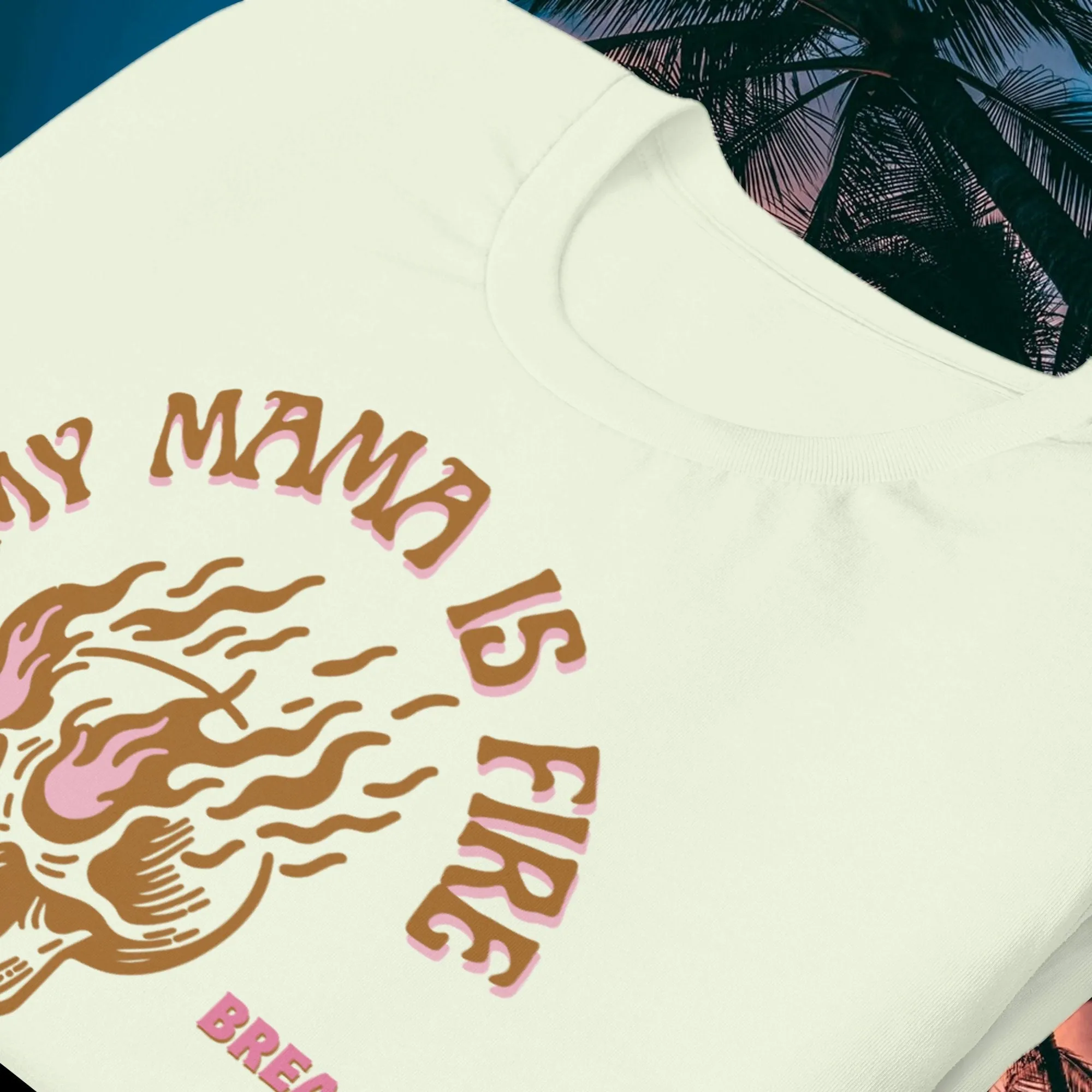 Mama is Fire T-shirt I Motherhood Shirt I Surf Mom Shirt I Mama Shirt I Mom Shirt I Rocker Mom Gifts I Mothers Day Gift I Mama Tee I Unisex