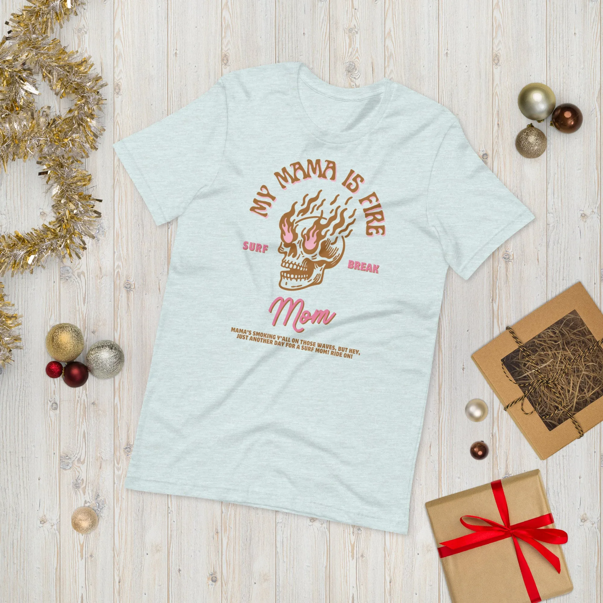 Mama is Fire T-shirt I Motherhood Shirt I Surf Mom Shirt I Mama Shirt I Mom Shirt I Rocker Mom Gifts I Mothers Day Gift I Mama Tee I Unisex