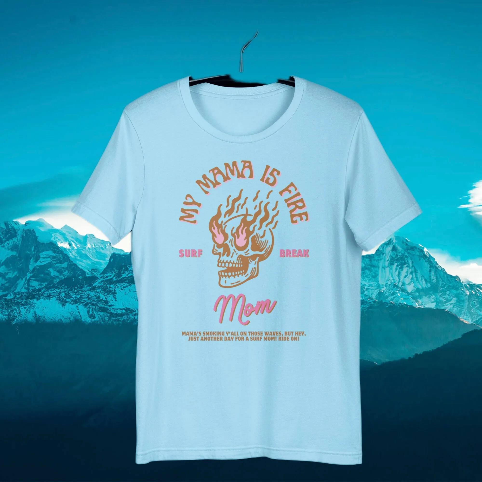 Mama is Fire T-shirt I Motherhood Shirt I Surf Mom Shirt I Mama Shirt I Mom Shirt I Rocker Mom Gifts I Mothers Day Gift I Mama Tee I Unisex