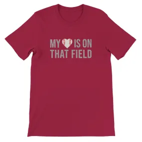 My Heart is on That Field Baseball T-Shirt