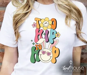 Too Hip to Hop Shirt, Cute Retro Easter Graphic Tee